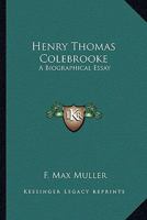 Henry Thomas Colebrooke: A Biographical Essay 1425472362 Book Cover