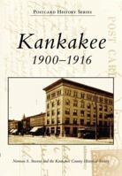 Kankakee: 1900-1916  (IL)   (Postcard History Series) 0738540609 Book Cover