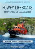 Fowey Lifeboats: 150 Years of Gallantry 0951365657 Book Cover