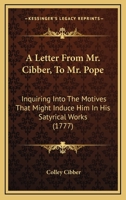 A letter from Mr. Cibber to Mr. Pope 9356718814 Book Cover