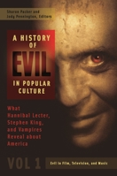 A History of Evil in Popular Culture: What Hannibal Lecter, Stephen King, and Vampires Reveal About America 0313397708 Book Cover
