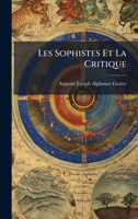Les Sophistes Et La Critique (French Edition) 1023949725 Book Cover