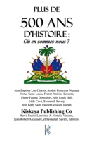 Plus de 500 ans d'histoire : où en sommes-nous ? B08XSL5FMW Book Cover