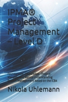 IPMA® Project Management – Level D: Foundations · Knowledge · Project Management Basics Understanding Project Management based on the ICB4 B0GJ3KK4RZ Book Cover