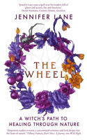 The Wheel: A Witch's Path Back to the Ancient Self 1914613201 Book Cover