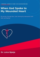 When God Spoke to My Wounded Heart. 1764825624 Book Cover