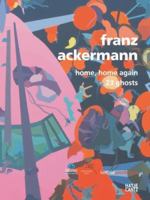 Franz Ackermann: Home, Home Again 3775719318 Book Cover