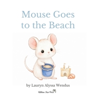 Mouse Goes to the Beach 1972239058 Book Cover
