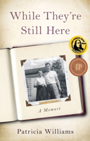 While They're Still Here: A Memoir 163152240X Book Cover