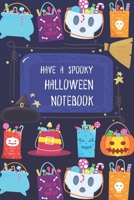 Have A Spooky Halloween Notebook: 6x9" 120 Pages Wide Ruled Paper, Blank Lined Diary / Journal, Book Gifts Holidays & Celebrations (Halloween Day Notebook) 169288803X Book Cover
