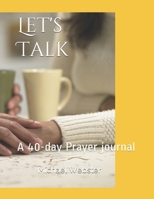 Let's Talk: A 40-day Prayer journal 1797641468 Book Cover