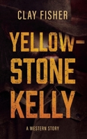 Yellowstone Kelly 0843943645 Book Cover