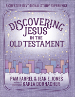 Discovering Jesus in the Old Testament: A Creative Devotional Study Experience 0736975209 Book Cover