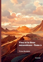 Vina et la fleur miraculeuse - Tome 3 (French Edition) 2414804785 Book Cover