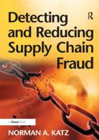 Detecting and Reducing Supply Chain Fraud 1138270067 Book Cover