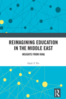 Reimagining Education in the Middle East: Insights from Iraq 1041020430 Book Cover