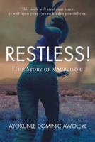 Restless!: The Story of a Survivor 1482861909 Book Cover