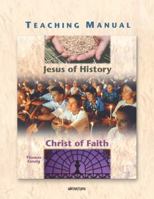 Teaching Manual for Jesus of History, Christ of Faith 0884895297 Book Cover