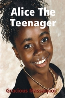 Alice The Teenager 0557125162 Book Cover