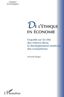 De l'éthique en économie: Enquête sur le rôle des valeurs dans le développement matériel des civilisations (Éthique Économique) (French Edition) 2296135749 Book Cover