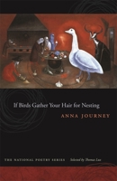 If Birds Gather Your Hair for Nesting: Poems (National Poetry) (National Poetry Series) 0820333689 Book Cover