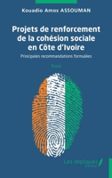 Projets de renforcement de la cohésion sociale en Côte d’Ivoire: Principales recommandations formulées (French Edition) 2385411903 Book Cover