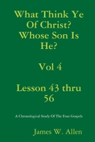 What Think Ye Of Christ? Whose Son Is He? Vol 4 035984488X Book Cover