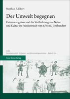 Der Umwelt Begegnen: Extremereignisse Und Die Verflechtung Von Natur Und Kultur Im Frankenreich Vom 8. Bis 10. Jahrhundert 3515130985 Book Cover