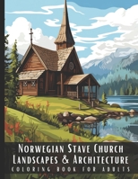 Norwegian Stave Church Landscapes & Architecture Coloring Book for Adults: Beautiful Nature Landscapes Sceneries and Foreign Buildings Coloring Book f B0CQRSLFG3 Book Cover