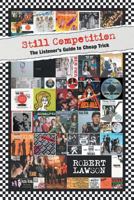 Still Competition: The Listener's Guide to Cheap Trick 1525512269 Book Cover