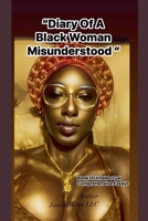 Diary Of A Black Woman Misunderstood (Book of Intellectual Comprehensive Essays (I)) B0DVQKW8J1 Book Cover