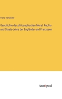 Geschichte der philosophischen Moral, Rechts- und Staats-Lehre der Engländer und Franzosen 3382030314 Book Cover