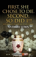 First, She Chose to Die. Second, So Did I!!!: How My Wife's Suicide Led to My Attempt. B0FHG4W6DT Book Cover