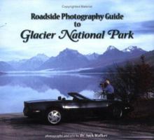 Roadside Photography Guide to Glacier National Park 1591520215 Book Cover