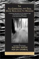 The Only Complete Way to Realize the Unbroken Light of Real God: An Introductory Overview of the ""Radical"" Divine Way of the True World-Religion of Adidam ... Seventeen Companions of the True Dawn H 1570971072 Book Cover