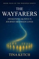 The Wayfarers: Awakening the Soul's Journey Between Lives (A Whisper From Beyond) B0FK2J5LNW Book Cover