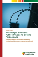 Privatização e Parceria Público-Privada no Sistema Penitenciário 6139732204 Book Cover