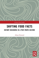 Shifting Food Facts: Dietary Discourse in a Post-Truth Culture 0367562383 Book Cover