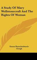 A study of Mary Wollstonecraft and the rights of woman 1017864314 Book Cover