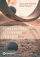 Vergangenheit verstehen - Gegenwart heilen - Zukunft gestalten 3347046072 Book Cover