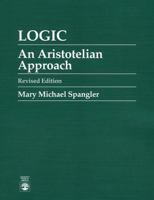 Logic: An Aristotelian Approach 0819152242 Book Cover
