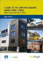 A Guide to the Simplified Building Energy Model (SBEM): What it Does and How it Works 1848061293 Book Cover