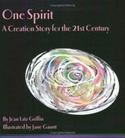 One Spirit: A Creation Story for the 21st Century 0976861038 Book Cover