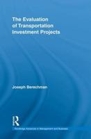 The Evaluation of Transportation Investment Projects (Routledge Advances in Management and Business Studies) 0415777151 Book Cover