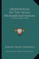 Observations On The Genus Mesembryanthemum: In Two Parts 1165943042 Book Cover