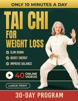 Tai Chi for Weight Loss: Simple Illustrated Routines to Burn Fat, Improve Balance, Reduce Stress, Boost Energy and Help You Feel Stronger and More Confident—No Equipment or Experience Required B0FQCMJSXX Book Cover