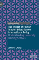 The Impact of Finnish Teacher Education on International Policy: Understanding University Training Schools 3030895173 Book Cover