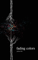 fading colors: – a poetic journey through love, heartbreak, and transformation B0C12DKM59 Book Cover