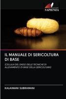 Il Manuale Di Sericoltura Di Base 6203126918 Book Cover