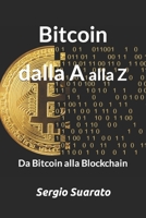 Bitcoin dalla A alla Z: Da Bitcoin alla Blockchain B0BJN7FJF2 Book Cover